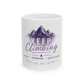 Keep Climbing Ceramic Mug — Inspirational Mountain Coffee Cup (11oz & 15oz)
